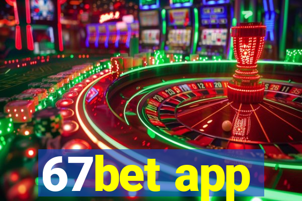 67bet app